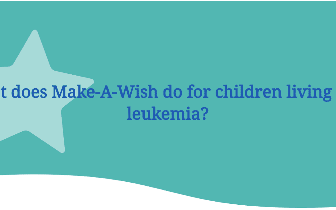 Grant wishes for children living with leukemia