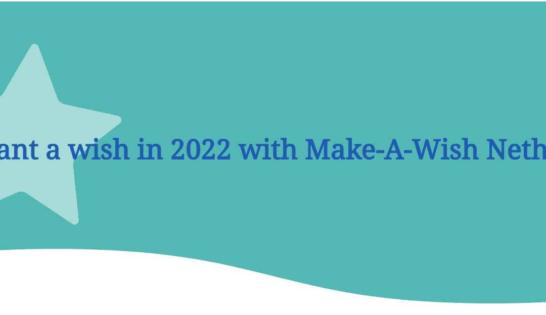 Grant a wish in 2022 with Make-A-Wish Netherlands