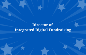Director of Integrated Digital Fundraising
