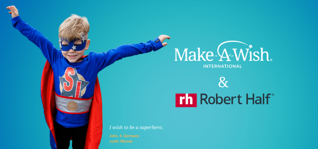 A young child dressed as a superhero poses with arms outstretched on a blue background. The logos of Make-A-Wish International and Robert Half appear beside him, along with a wish message and the child's name, age, and condition.
