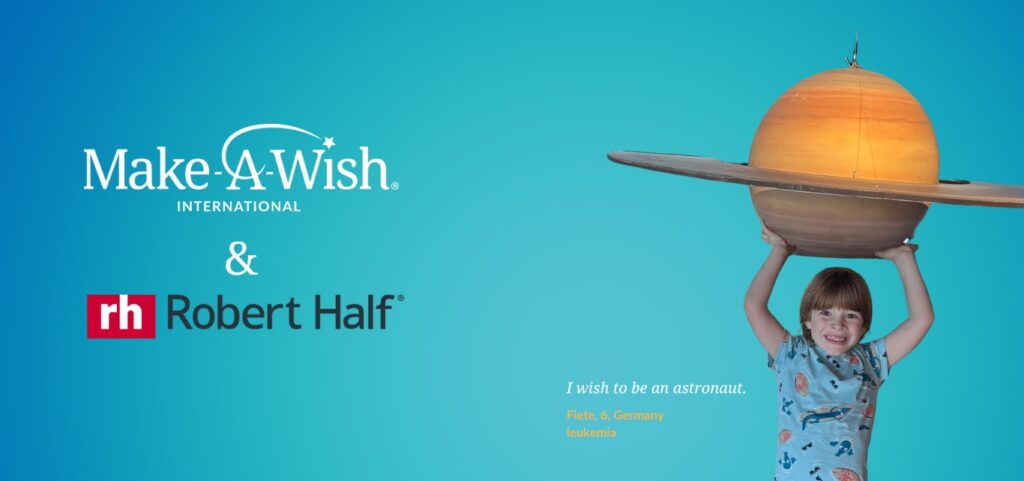 Smiling young child holds a model of Saturn over their head. Make-A-Wish International and Robert Half logos are on the left, highlighting their ongoing fundraising partnership. Text reads: I wish to be an astronaut. Fiete, 5, Germany, leukaemia. Blue background.